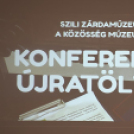 SZILI ZÁRDAMÚZEUM. A közöség múzeuma.