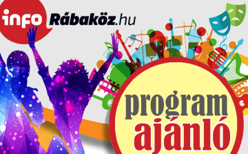 Pünkösdi hétvégi programok a Rábaközben