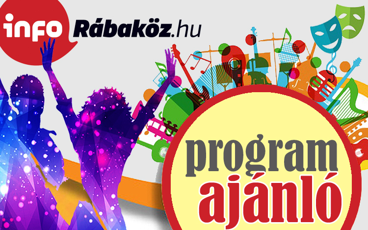 A hosszú hétvége programjai a Rábaközben