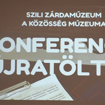 SZILI ZÁRDAMÚZEUM. A közöség múzeuma.